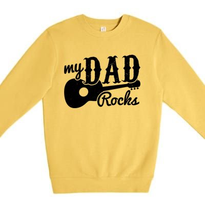 Fathers Day My Dad Rocks Music Lover Dad Meaningful Gift Premium Crewneck Sweatshirt