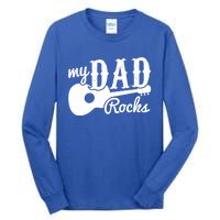 Fathers Day My Dad Rocks Music Lover Dad Meaningful Gift Tall Long Sleeve T-Shirt