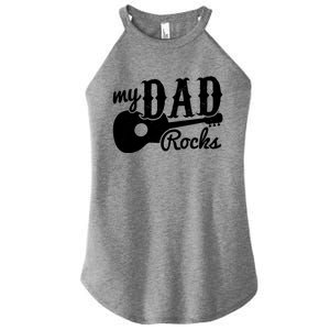 Fathers Day My Dad Rocks Music Lover Dad Meaningful Gift Women’s Perfect Tri Rocker Tank