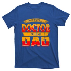 Fathers Day My Favorite Doctor Calls Me Dad Daddy Grandpa Meaningful Gift T-Shirt