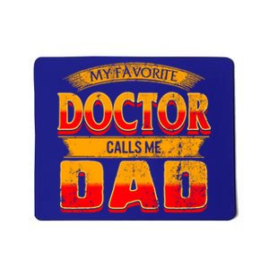 Fathers Day My Favorite Doctor Calls Me Dad Daddy Grandpa Meaningful Gift Mousepad