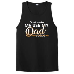 Funny Dont Make Me Use My Dad Voice Great Gift PosiCharge Competitor Tank