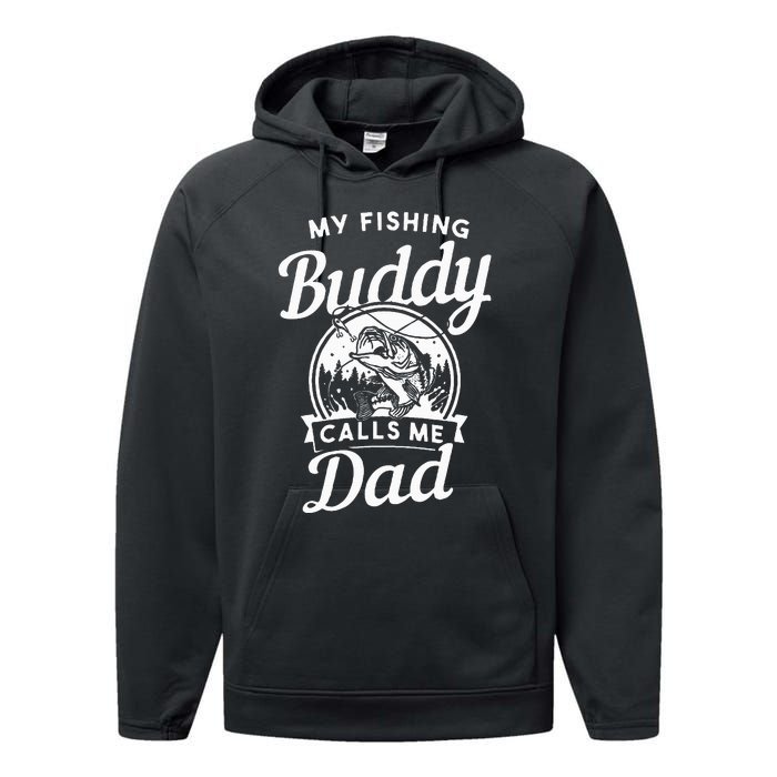 Fathers Day My Fishing Buddies Call Me Dad Wife Daughter Performance Fleece Hoodie