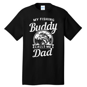 Fathers Day My Fishing Buddies Call Me Dad Wife Daughter Tall T-Shirt