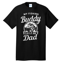 Fathers Day My Fishing Buddies Call Me Dad Wife Daughter Tall T-Shirt