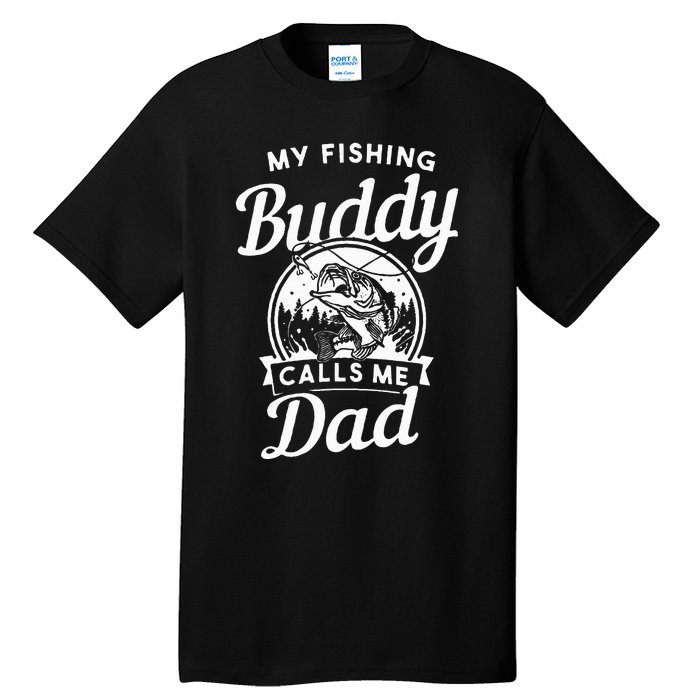 Fathers Day My Fishing Buddies Call Me Dad Wife Daughter Tall T-Shirt