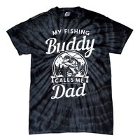 Fathers Day My Fishing Buddies Call Me Dad Wife Daughter Tie-Dye T-Shirt