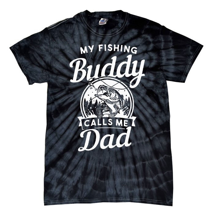 Fathers Day My Fishing Buddies Call Me Dad Wife Daughter Tie-Dye T-Shirt