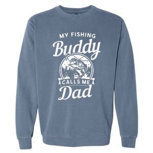 Fathers Day My Fishing Buddies Call Me Dad Wife Daughter Garment-Dyed Sweatshirt