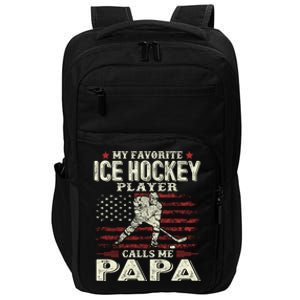 Fathers Day My Favorite Ice Hockey Player Calls Me Papa Flag Gift Impact Tech Backpack