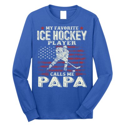 Fathers Day My Favorite Ice Hockey Player Calls Me Papa Flag Gift Long Sleeve Shirt