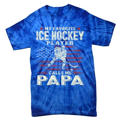 Fathers Day My Favorite Ice Hockey Player Calls Me Papa Flag Gift Tie-Dye T-Shirt