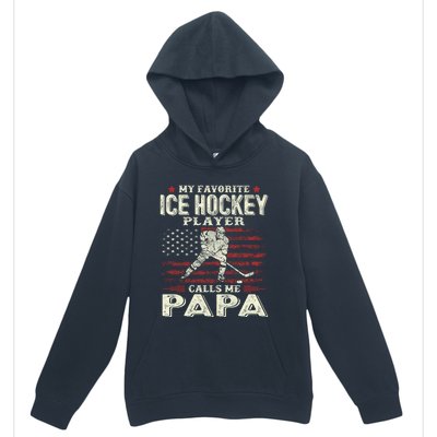 Fathers Day My Favorite Ice Hockey Player Calls Me Papa Flag Gift Urban Pullover Hoodie