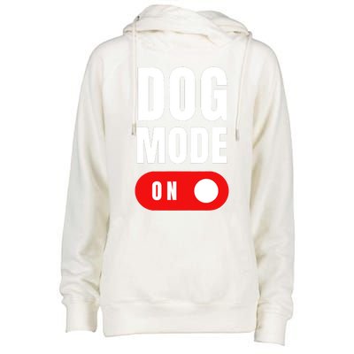 Funny Dog Mode ON Tee Cute Dogs Gift Dog Mode ON Womens Funnel Neck Pullover Hood