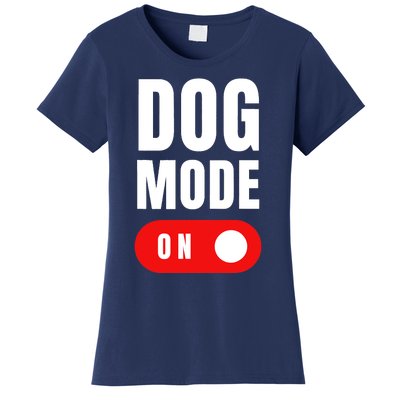 Funny Dog Mode ON Tee Cute Dogs Gift Dog Mode ON Women's T-Shirt