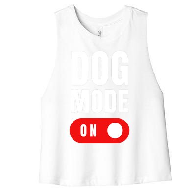 Funny Dog Mode ON Tee Cute Dogs Gift Dog Mode ON Women's Racerback Cropped Tank