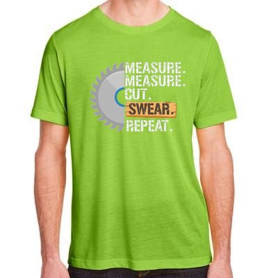 Funny Dad Measure Cut Swear Repeat Handyman Father Day Adult ChromaSoft Performance T-Shirt