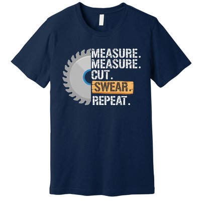 Funny Dad Measure Cut Swear Repeat Handyman Father Day Premium T-Shirt