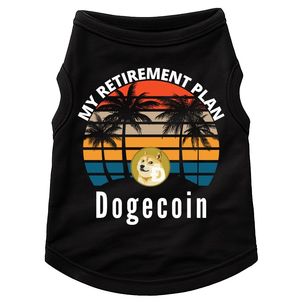 Funny Dogecoin My Retirement Plan Cryptocurrency Bitcoin BTC Doggie Tank