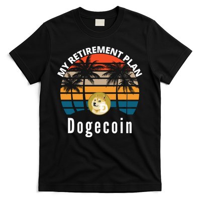 Funny Dogecoin My Retirement Plan Cryptocurrency Bitcoin BTC T-Shirt