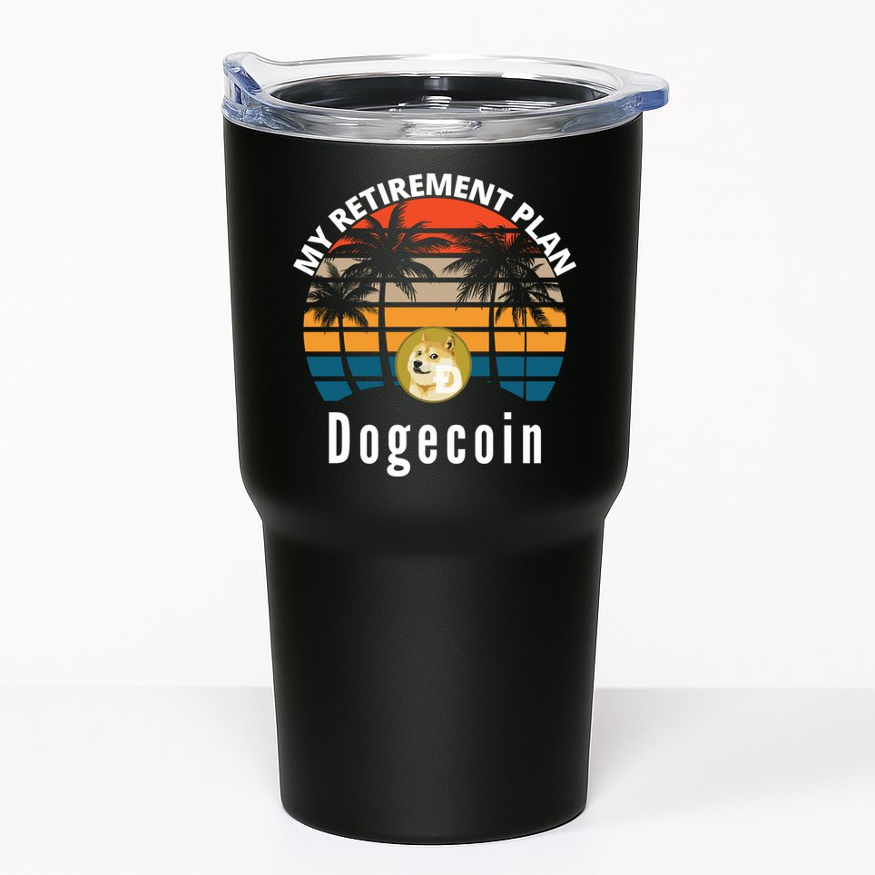 Funny Dogecoin My Retirement Plan Cryptocurrency Bitcoin BTC Tumbler