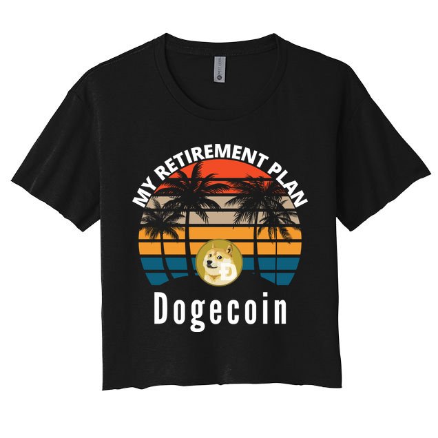 Funny Dogecoin My Retirement Plan Cryptocurrency Bitcoin BTC Crop Top