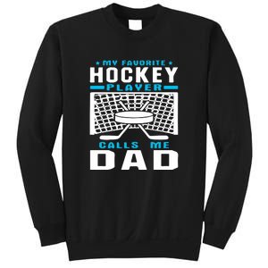 Father's Day My Favorite Hockey Player Call Me Dad Gift Sweatshirt