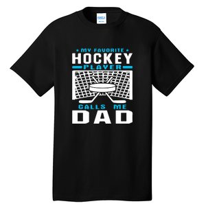 Father's Day My Favorite Hockey Player Call Me Dad Gift Tall T-Shirt