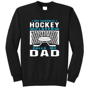 Father's Day My Favorite Hockey Player Call Me Dad Gift Tall Sweatshirt