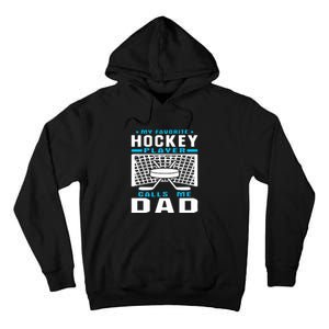 Father's Day My Favorite Hockey Player Call Me Dad Gift Tall Hoodie