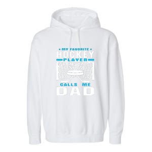 Father's Day My Favorite Hockey Player Call Me Dad Gift Garment-Dyed Fleece Hoodie