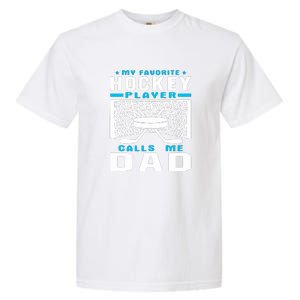 Father's Day My Favorite Hockey Player Call Me Dad Gift Garment-Dyed Heavyweight T-Shirt