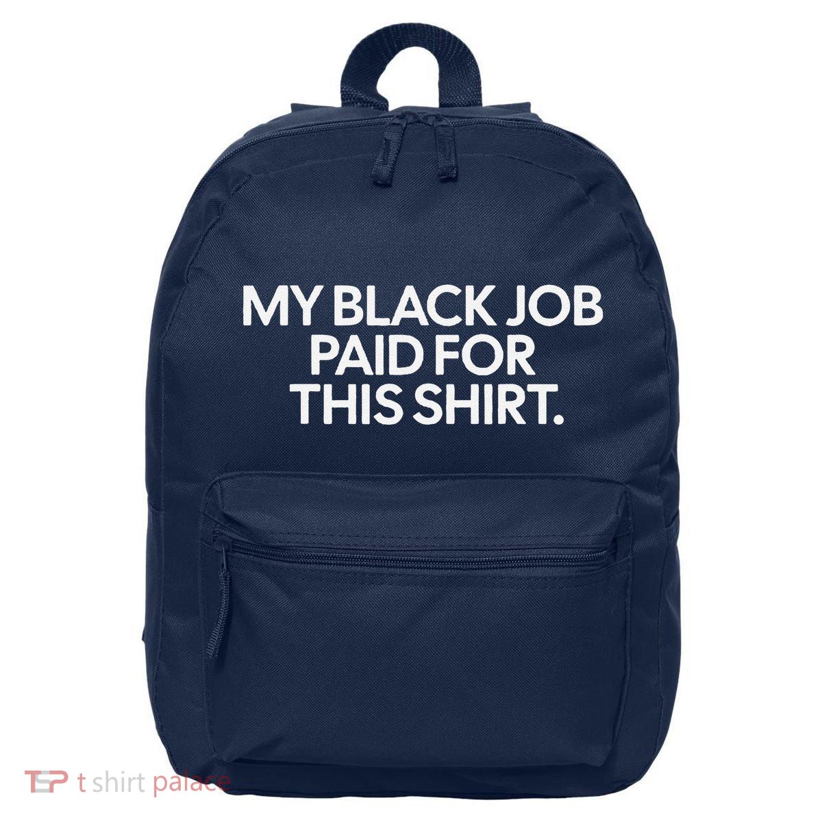 Funny Design My Black Job Paid For This 16 in Basic Backpack