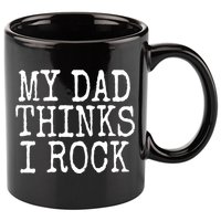 Funny Daughter My Dad Thinks I Rock Gift 11oz C Handle Ceramic Mug