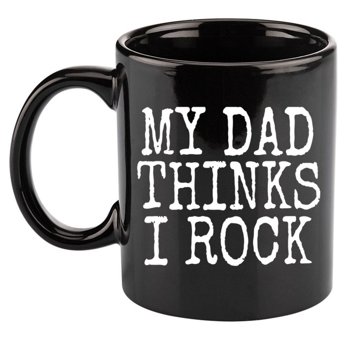 Funny Daughter My Dad Thinks I Rock Gift 11oz C Handle Ceramic Mug