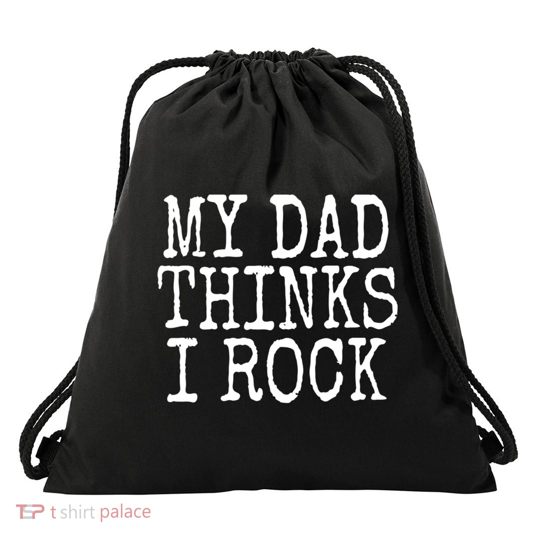 Funny Daughter My Dad Thinks I Rock Gift Drawstring Bag