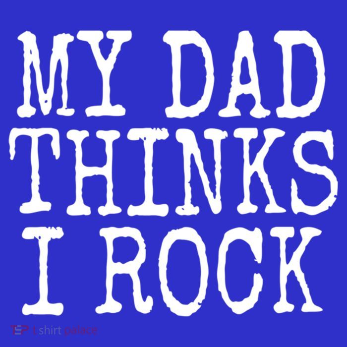 Funny Daughter My Dad Thinks I Rock Gift Tall T-Shirt