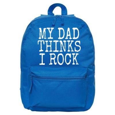 Funny Daughter My Dad Thinks I Rock Gift 16 in Basic Backpack