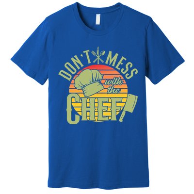Funny Dont Mess With The Chef Retro Food Lover Cooking Gift Premium T-Shirt