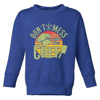 Funny Dont Mess With The Chef Retro Food Lover Cooking Gift Toddler Sweatshirt
