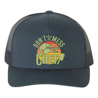 Funny Dont Mess With The Chef Retro Food Lover Cooking Gift Yupoong Adult 5-Panel Trucker Hat