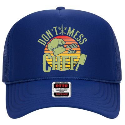 Funny Dont Mess With The Chef Retro Food Lover Cooking Gift High Crown Mesh Back Trucker Hat