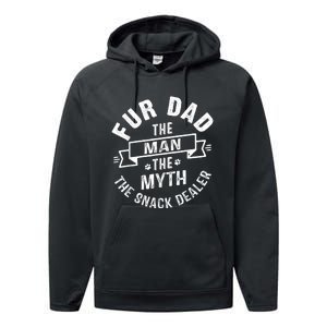 Fur Dad Man Myth Snack Dealer Funny Paw Cat Dog FatherS Day Performance Fleece Hoodie