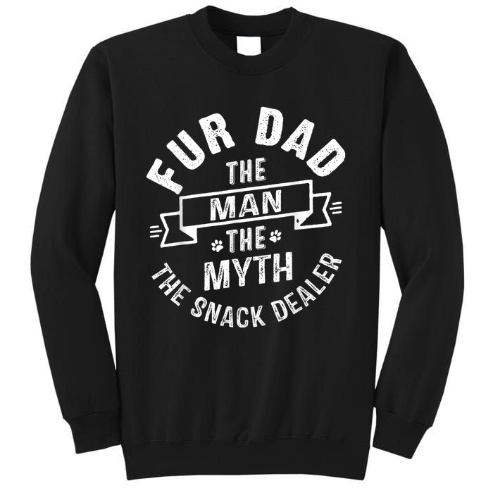 Fur Dad Man Myth Snack Dealer Funny Paw Cat Dog FatherS Day Sweatshirt