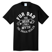 Fur Dad Man Myth Snack Dealer Funny Paw Cat Dog FatherS Day Tall T-Shirt