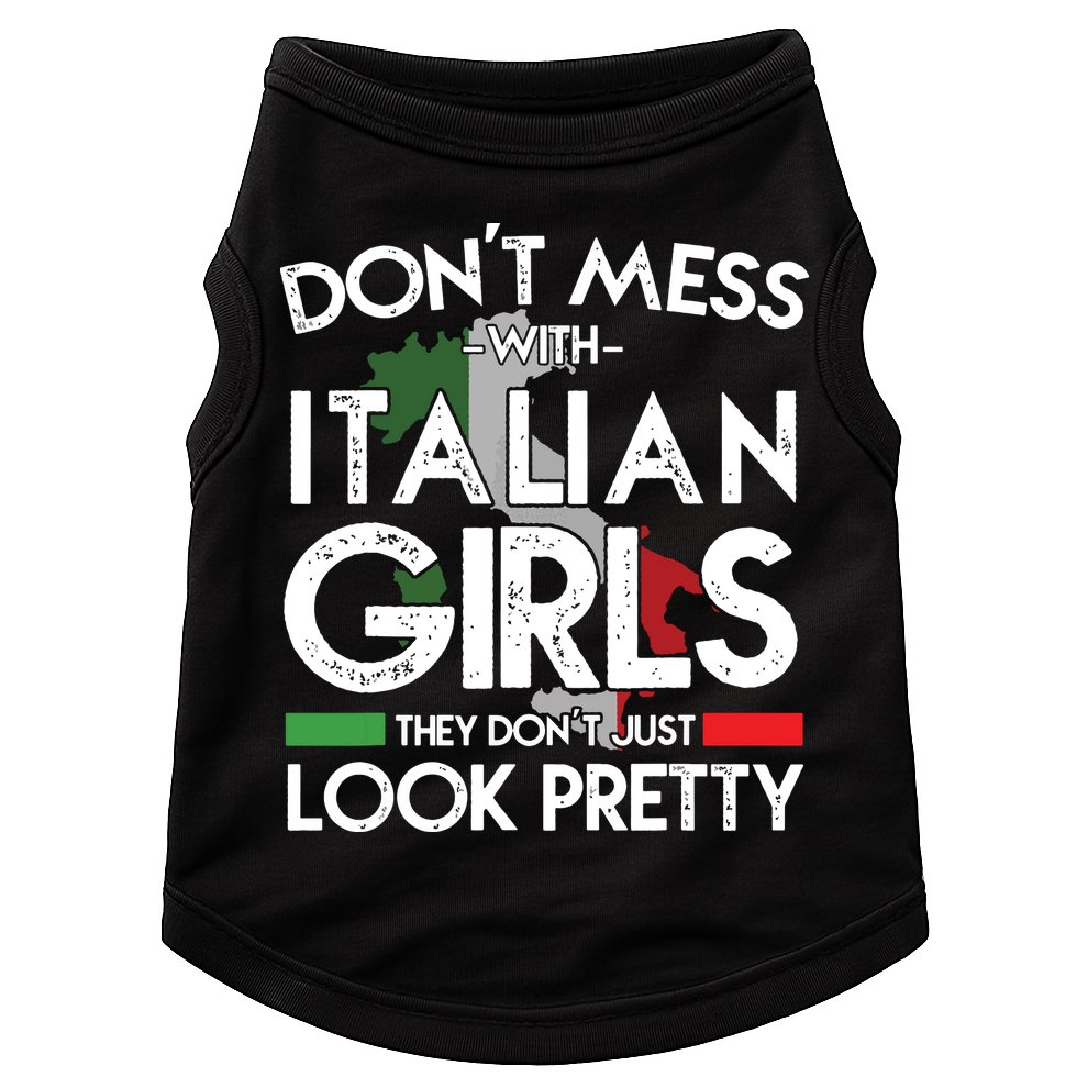 Funny Dont Mess With Italian Girls Italy Flag Pride Roots Doggie Tank