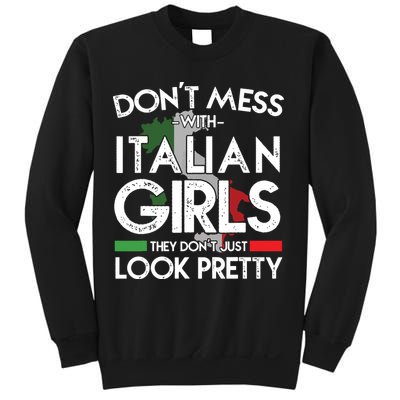 Funny Dont Mess With Italian Girls Italy Flag Pride Roots Sweatshirt