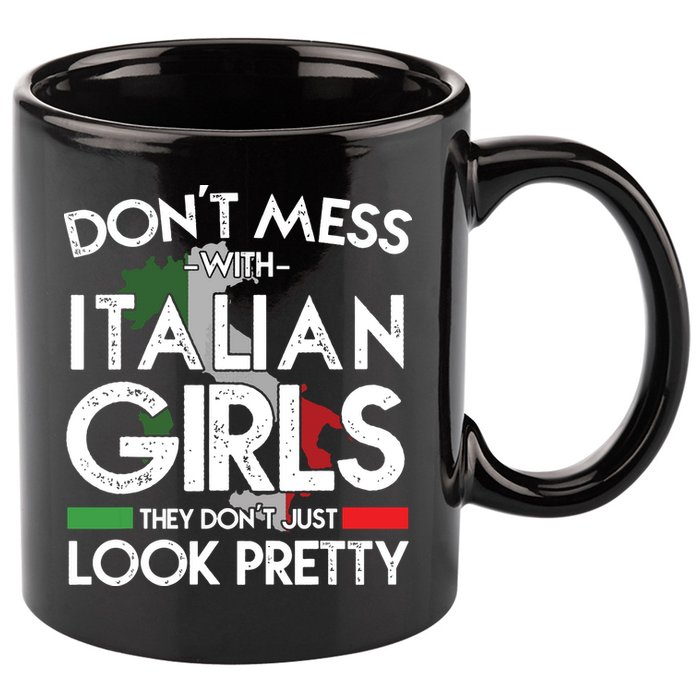 Funny Dont Mess With Italian Girls Italy Flag Pride Roots 11oz C Handle Ceramic Mug