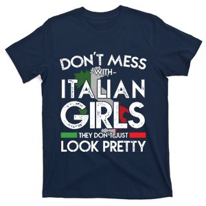 Funny Dont Mess With Italian Girls Italy Flag Pride Roots T-Shirt