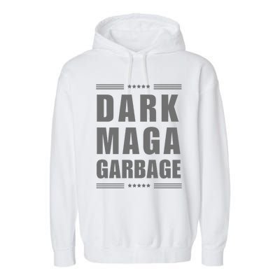 Funny! Dark Maga Garbage Maga Garbage Proud Maga Garbage Gift Garment-Dyed Fleece Hoodie